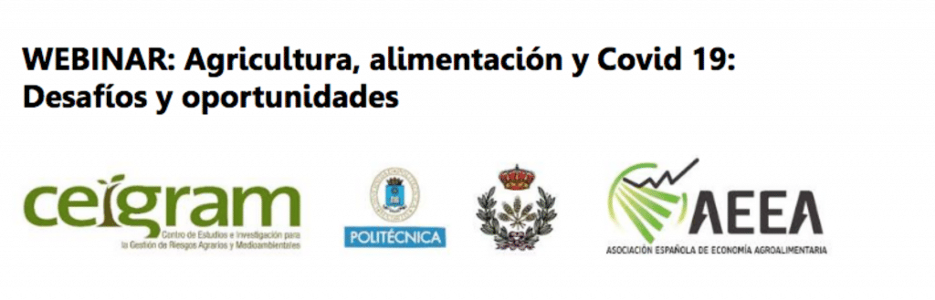 Webinar Agricultura, alimentación y Covid 19: Desafíos y oportunidades que organiza CEIGRAM-UPM y AEEA