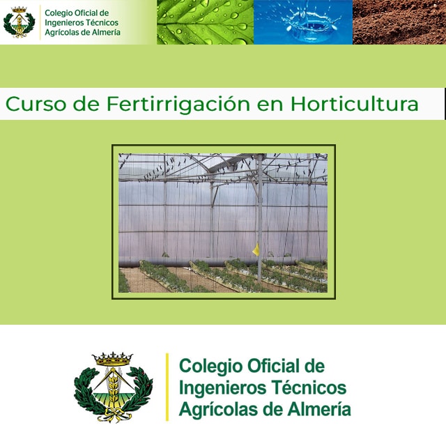 Curso de Fertirrigación en Horticultura organizado por el Colegio de Ingenieros Técnicos Agrícolas de Almería (COITAAL).