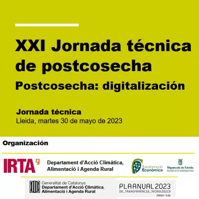 Jornada Técnica del IRTA. XXI Jornada técnica de Postcosecha. Postcosecha: digitalización