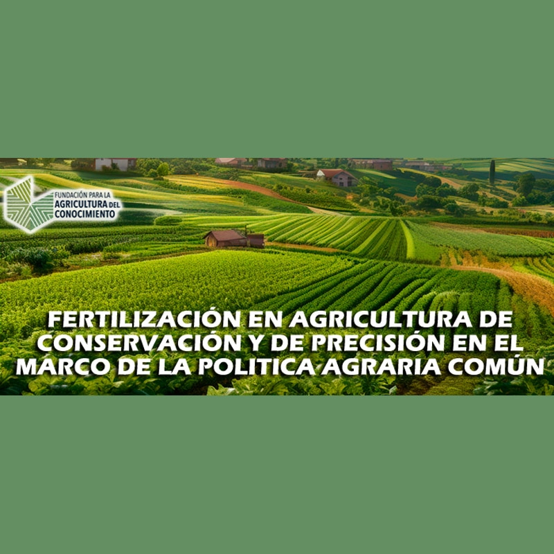 FORMACIÓN DE ASESORES: Fertilización en Agricultura de Conservación y de Precisión en el Marco de la Política Agraria Común