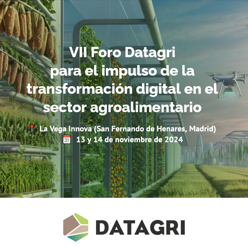 VII Foro Datagri para el impulso de la transformación digital en el sector agroalimentario